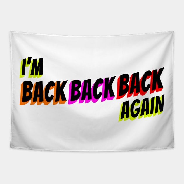 I'm Back, Back, Back Again! Tapestry by Xanaduriffic