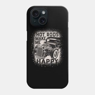 Hot Rods Make Me Happy Classic Car Builder Owner Phone Case