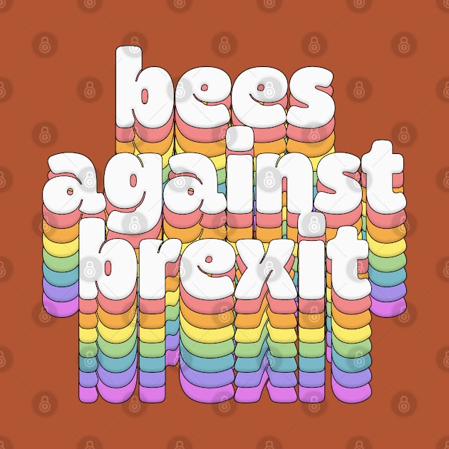 Bees Against Brexit \/\ Retro Typography Design by DankFutura