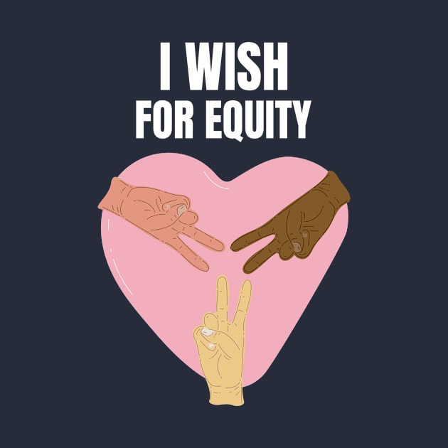 I Wish For Equity by Conundrum Cracker