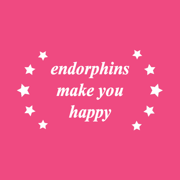 endorphins make you happy by NotComplainingJustAsking