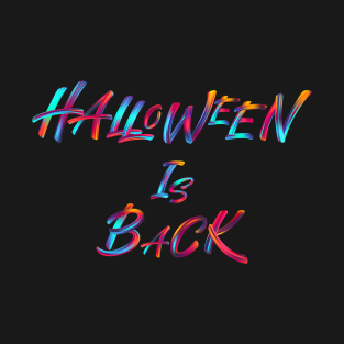 Halloween is Back T-Shirt