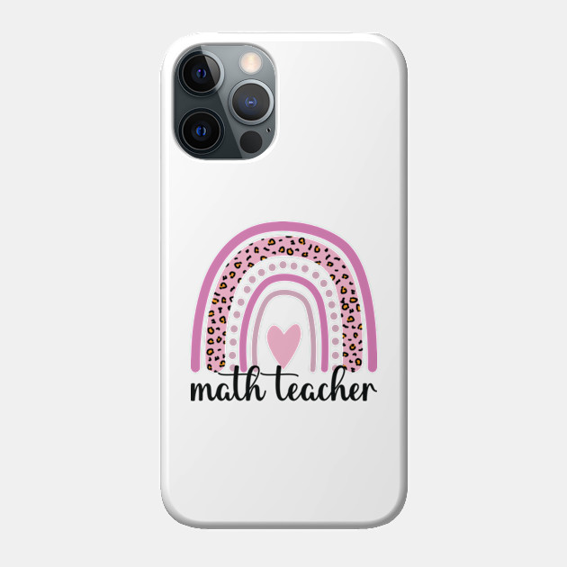 Leopard Rainbow Math Teacher Professor - Math Teachers Gifts - Phone Case