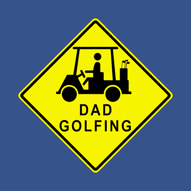 Dad Golfing with Golf Cart MUTCD W11-11 Sign by HipsterSketch