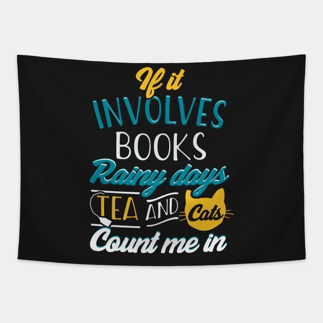 If It Involves Books, Cats, Rainy Days, Tea and Cats... Tapestry by KsuAnn