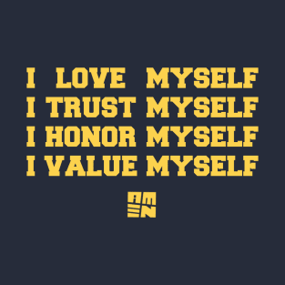 I LOVE [+ TRUST + HONOR + VALUE] MYSELF T-Shirt