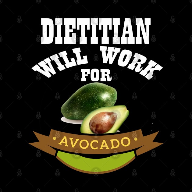 Dietitian Will Work for Avocado by Emma-shopping