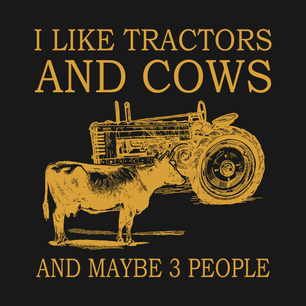 I Like Tractors And Cows And Maybe 3 People by Jenna Lyannion