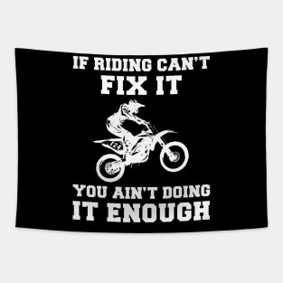 "Dirtbike Fixes Everything T-Shirt" Tapestry