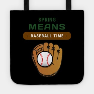 Glove And Ball Spring Time Means Baseball Time Tote