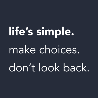 Life is simple - white text T-Shirt
