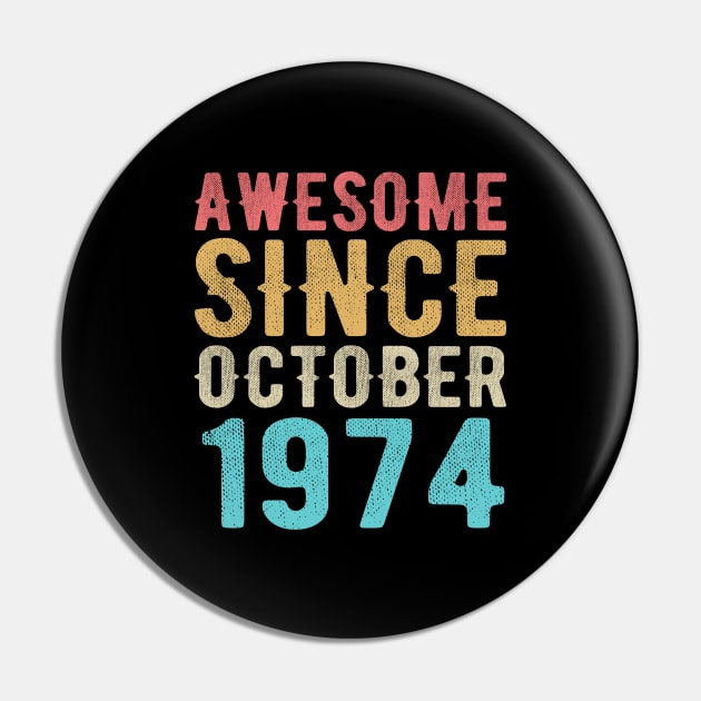 Awesome Since October 1974 Pin by SKHR-M STORE