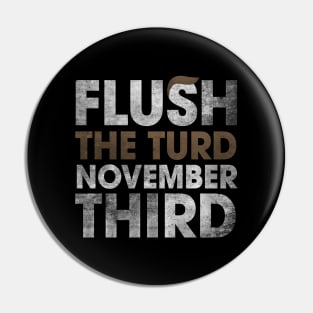 Trump Flush The Turd November Third Shirt Pin