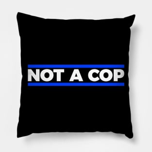 Not a cop silly t-shirt Pillow