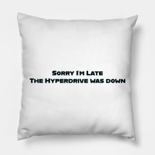 Hyperdrive Funny Outerspace Pillow