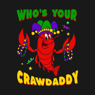 Mardi Gras 2024 - Who's Your Crawdaddy T-Shirt