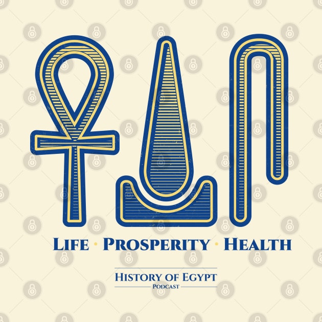 Ancient Egypt Ankh Life Prosperity Health by The History of Egypt Podcast