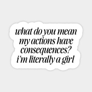 I'm Literally A Girl Graphic Unisex Shirt - Funny Gifts for Her Magnet