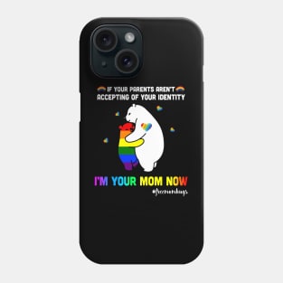 Parents Accepting Im Your Mom Now Bear Hug LGBTQ Gay Pride Phone Case