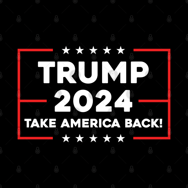 Trump 2024 Take America Back by thriftjd