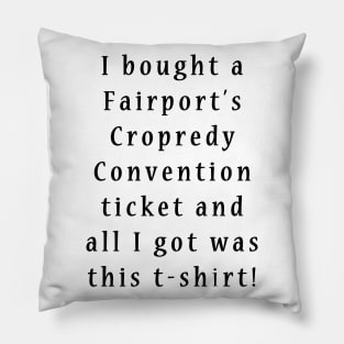 I bought a Fairport's Cropredy Convention ticket Pillow