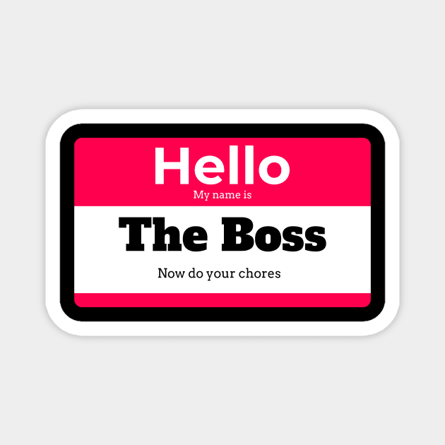 Hello My Name Is The Boss- Mom and Dad Magnet by Mama Vibes Apparel