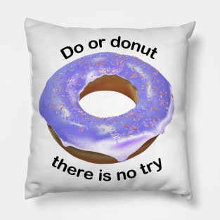 Do or donut there is no try light purple Pillow