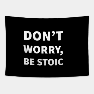 Don't worry, be Stoic Tapestry