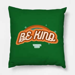 Be Kind to your mind 70s aesthetic Pillow