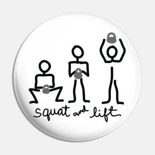 Squat and lift Pin