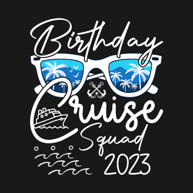 Birthday Cruise Squad 2023 Vacation Matching Family by torifd1rosie