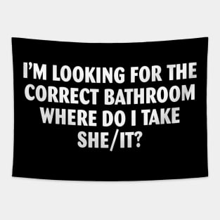 I’m Looking For The Correct Bathroom Where Do I Take She It Tapestry