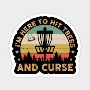 I'm Here To Hit Trees And Curse Retro Vintage Disc Golf Magnet