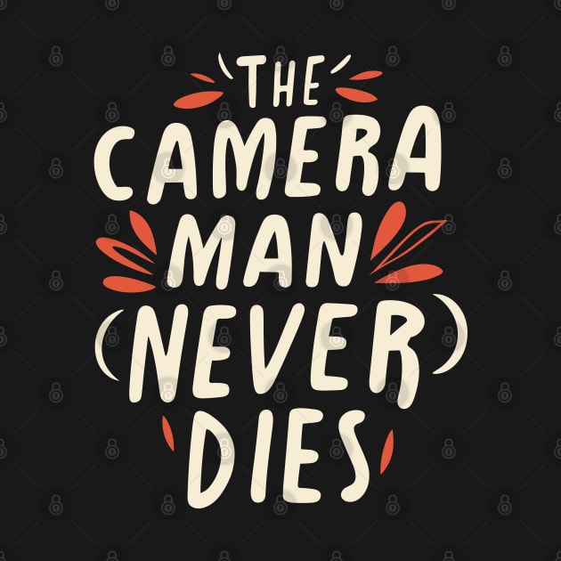 The Camera Man Never Dies by pako-valor