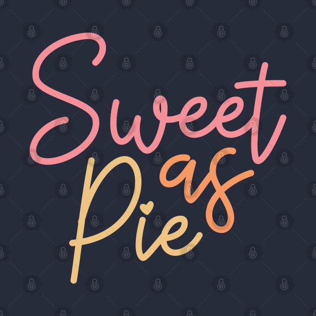 Sweet As Pie by Erin Decker Creative