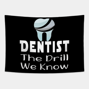 Dentist Gift, Dentist Office - Dentist We Know The Drill - Gifts For Dentist, Dental Hygienis, Dental School Graduation Tapestry