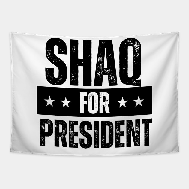 SHAQ FOR PRESIDENT black. Tapestry by ohyeahh