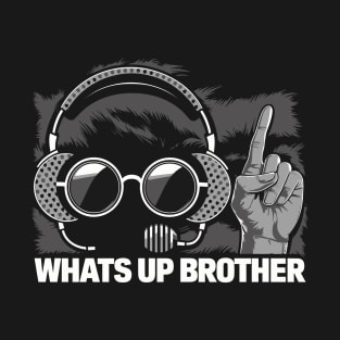 What's Up Brother T-Shirt