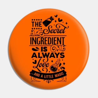 The secret ingredient Pin