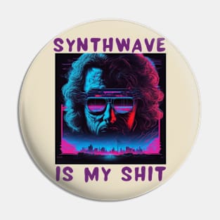 Synthwave is my shit Pin