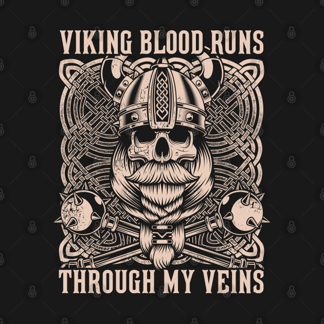 Discover Viking Blood Runs Through My Veins Norse Distressed Gift - Viking Blood Runs Through My Veins Nors - T-Shirt