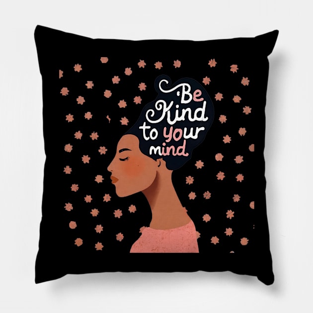 Be kind to your mind Pillow by NomiCrafts