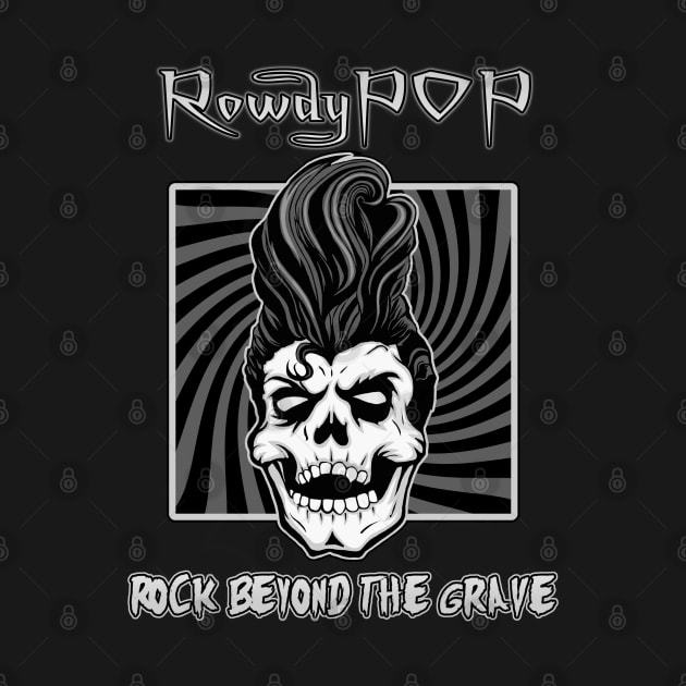 Rock Beyond the Grave Black and White Variant by RowdyPop