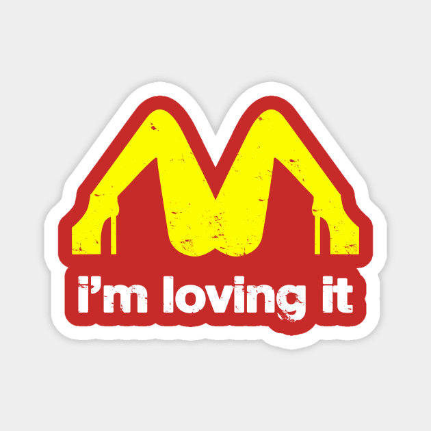 I'm Loving It Mc Donalds Funny T-Shirt For Men and Women Magnet by Retro-Pedro's Magic Store