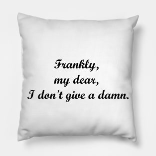 Frankly, my dear, I don't give a damn Pillow