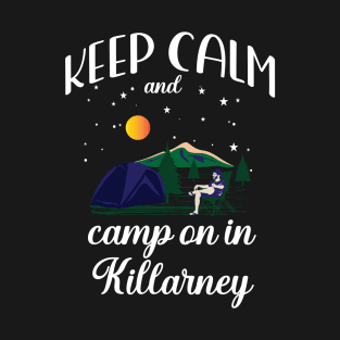 Wild Atlantic Way Keep Calm camp on in Killarney Ireland T-Shirt