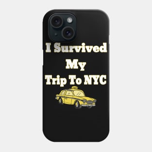 i survived my trip to nyc Phone Case