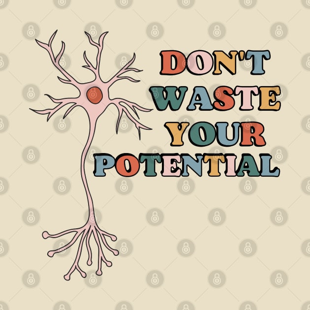 Don't waste your potential by Dr.Bear