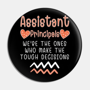 assistant principal We're the ones who make the tough decisions Pin