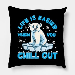 Life Is Easier When You Chill Out Polar Bear Pun Pillow